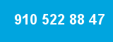 910 522 88 47 910 522 88 47